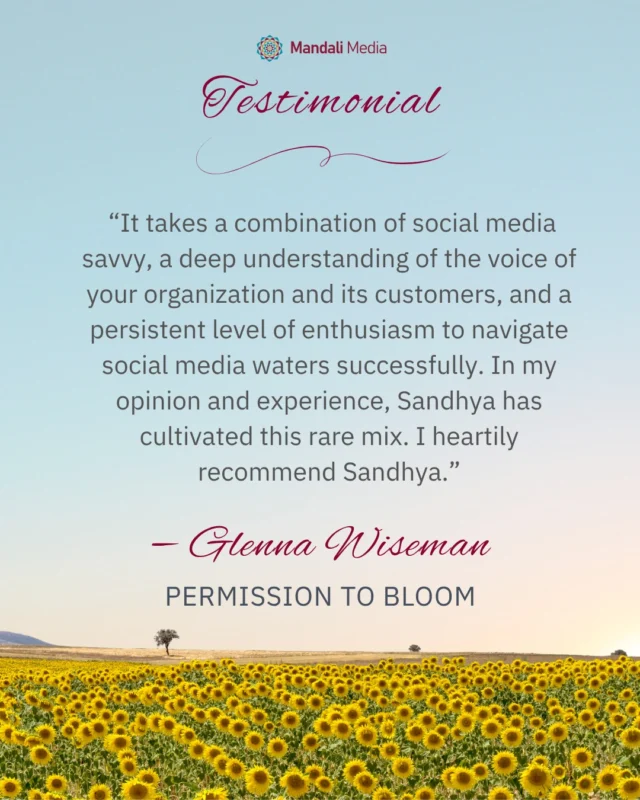 Recognition like this carries a special kind of meaning, especially when it comes from someone we admire and respect 🙏🏼⠀⠀With heartfelt gratitude to Glenna Wiseman, founder of Permission to Bloom, for these generous words:⠀⠀“It takes a combination of social media savvy, a deep understanding of the voice of your organization and its customers, and a persistent level of enthusiasm to navigate social media waters successfully. In my opinion and experience, Sandhya has cultivated this rare mix. I heartily recommend Sandhya.”⠀⠀If you are ready to bring more clarity, connection, and consistency to your social media presence, let’s start the conversation ☕️⠀⠀#TestimonialTuesday #SocialMediaManagement #InboundMarketing #ConsciousMarketing #CommunityFocused #GrowthDriven #MandaliMedia⠀⠀